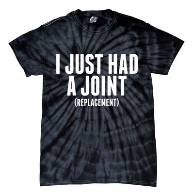 I Just Had A Joint Replacement Tie-Dye T-Shirt