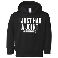 I Just Had A Joint Replacement Toddler Hoodie