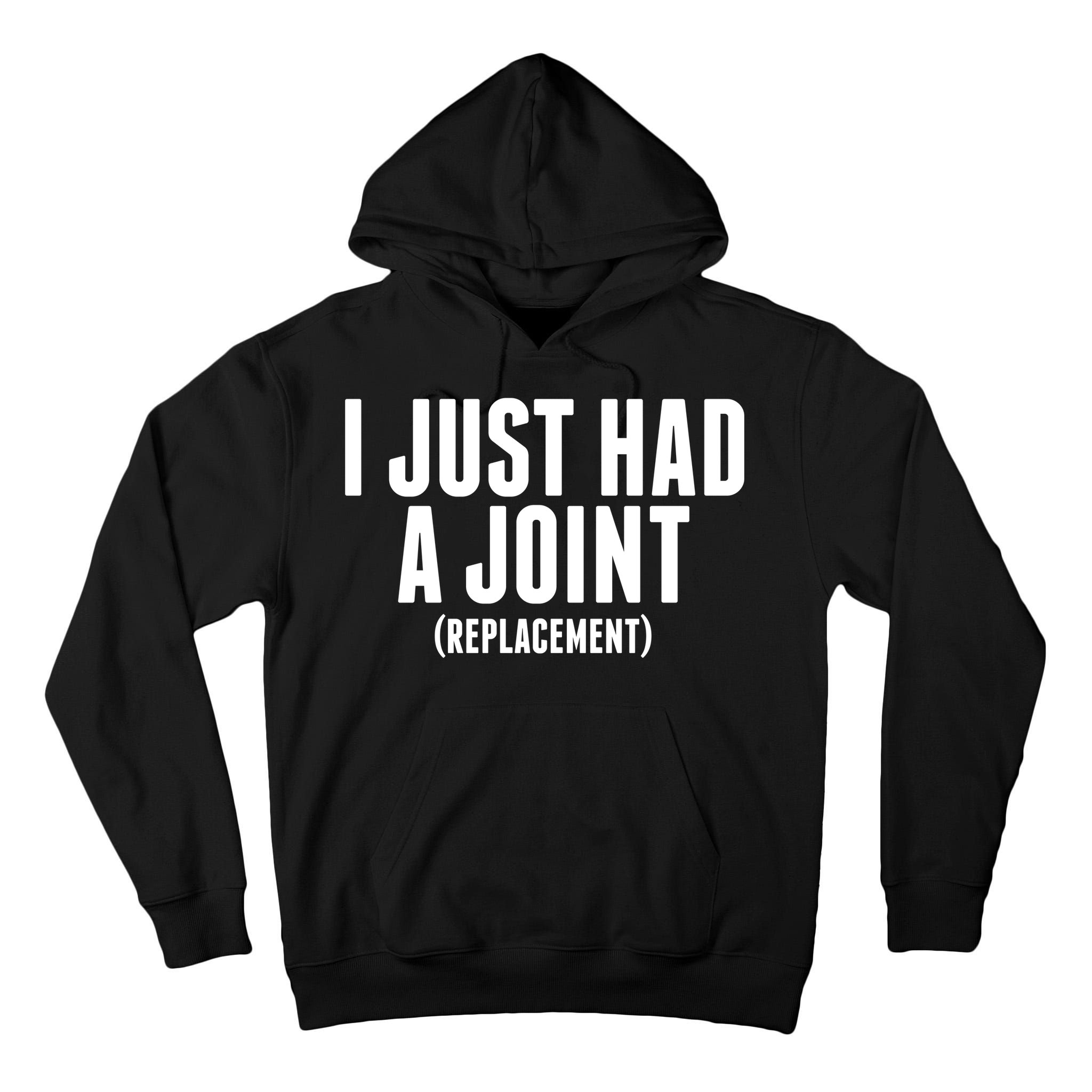 I Just Had A Joint Replacement Tall Hoodie