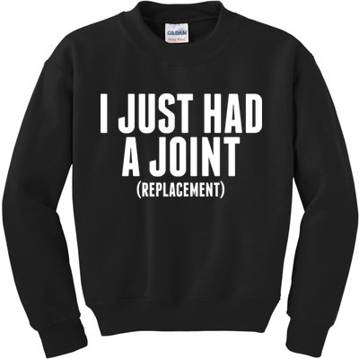 I Just Had A Joint Replacement Kids Sweatshirt
