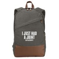 I Just Had A Joint Replacement Cotton Canvas Backpack