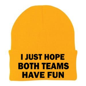 I Just Hope Both Teams Have Fun Knit Cap Winter Beanie