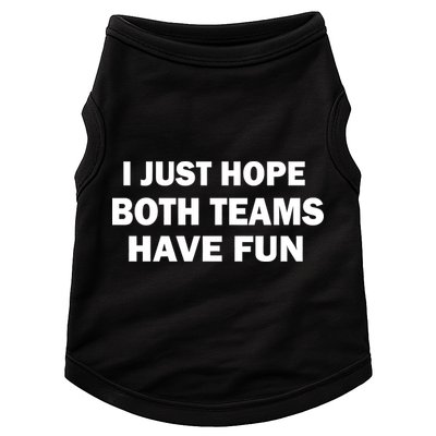 I Just Hope Both Teams Have Fun Doggie Tank