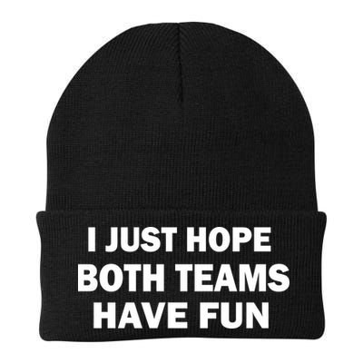 I Just Hope Both Teams Have Fun Beanie