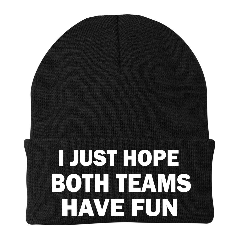 I Just Hope Both Teams Have Fun Beanie