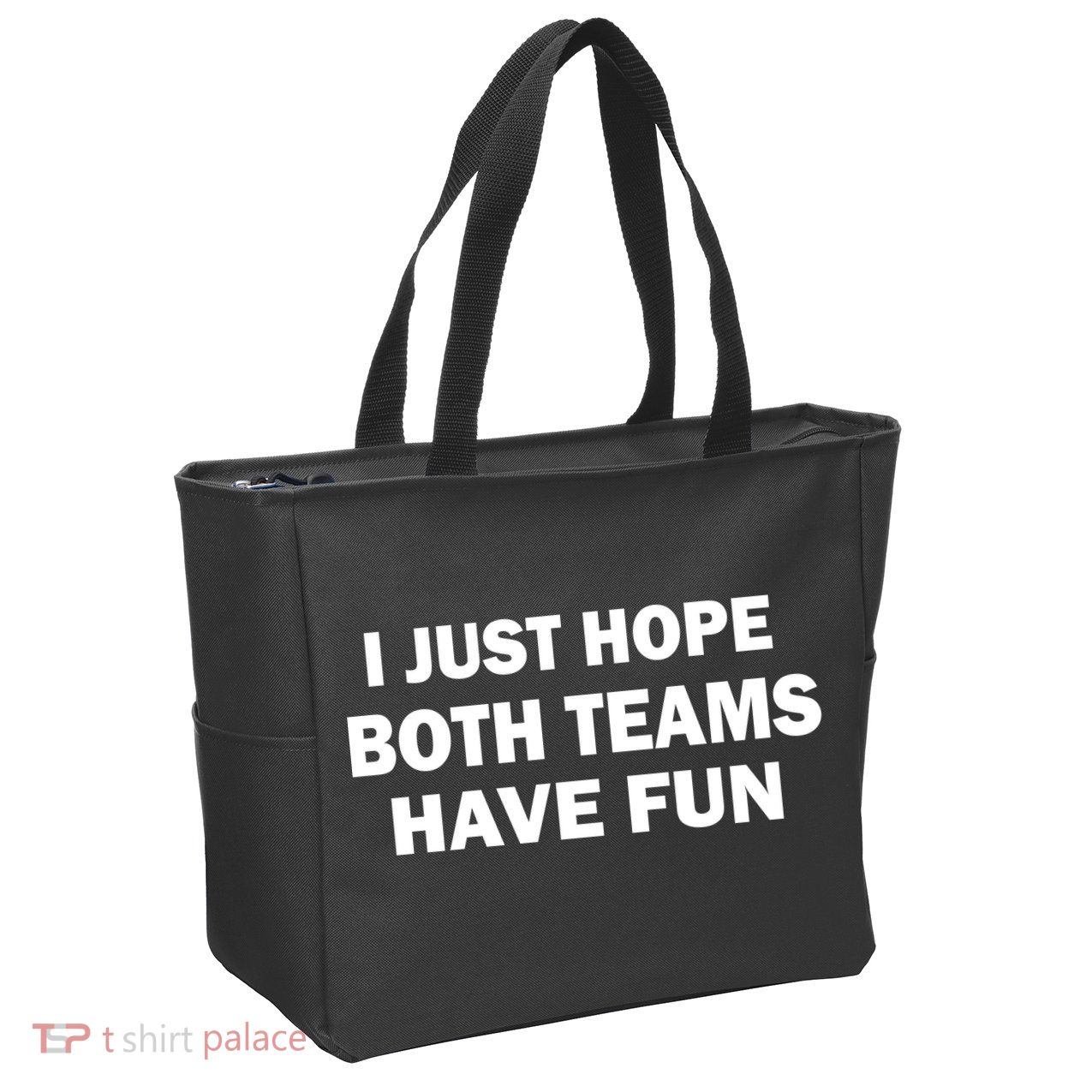 I Just Hope Both Teams Have Fun Zip Tote Bag