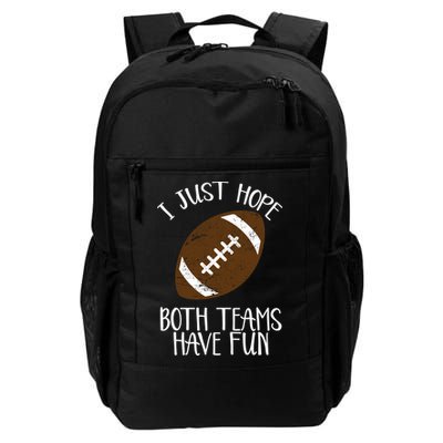 I Just Hope Both Teams Have Fun Football Backpack
