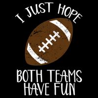 I Just Hope Both Teams Have Fun Football Drawstring Bag