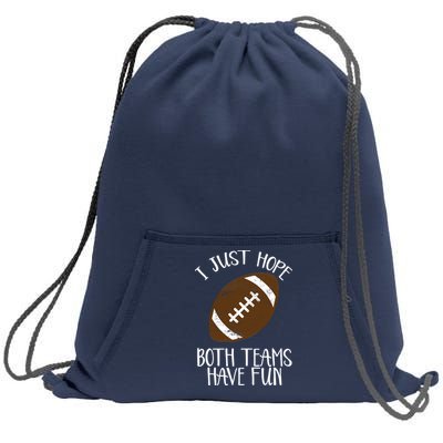 I Just Hope Both Teams Have Fun Football Sweatshirt Cinch Pack Bag