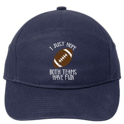 I Just Hope Both Teams Have Fun Football 7-Panel Snapback Hat