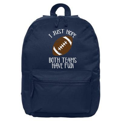 I Just Hope Both Teams Have Fun Football 16 in Basic Backpack