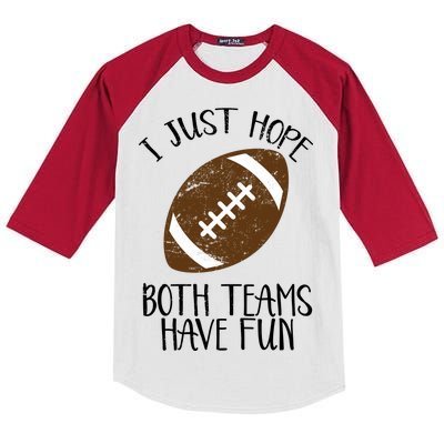 I Just Hope Both Teams Have Fun Football Kids Colorblock Raglan Jersey