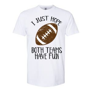 I Just Hope Both Teams Have Fun Football Softstyle® CVC T-Shirt