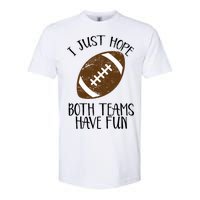 I Just Hope Both Teams Have Fun Football Softstyle CVC T-Shirt