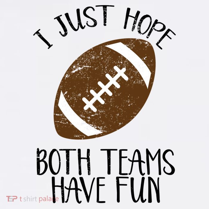 I Just Hope Both Teams Have Fun Football T-Shirt