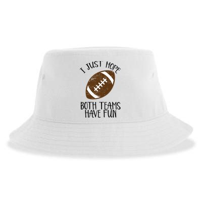 I Just Hope Both Teams Have Fun Football Sustainable Bucket Hat