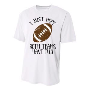 I Just Hope Both Teams Have Fun Football Youth Performance Sprint T-Shirt