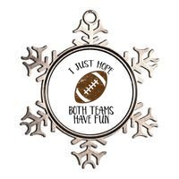 I Just Hope Both Teams Have Fun Football Metallic Star Ornament