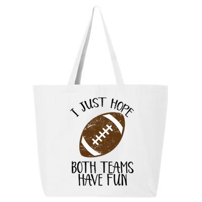 I Just Hope Both Teams Have Fun Football 25L Jumbo Tote