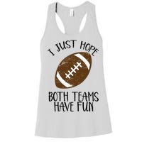 I Just Hope Both Teams Have Fun Football Women's Racerback Tank