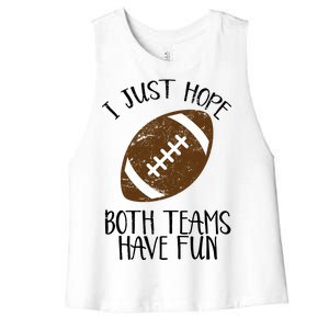 I Just Hope Both Teams Have Fun Football Women's Racerback Cropped Tank