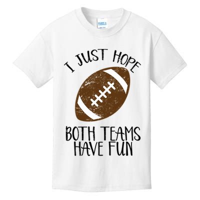 I Just Hope Both Teams Have Fun Football Kids T-Shirt