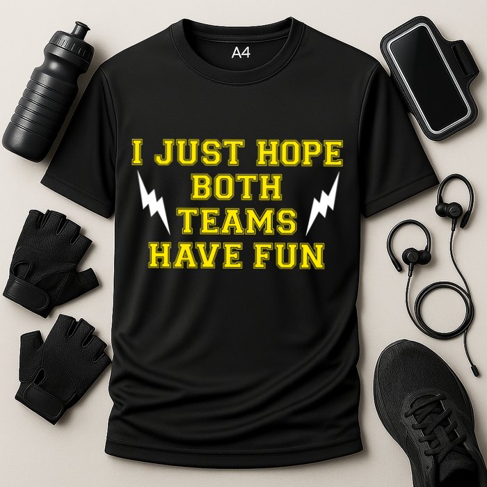 I Just Hope Both Teams Win Cooling Performance Crew T-Shirt