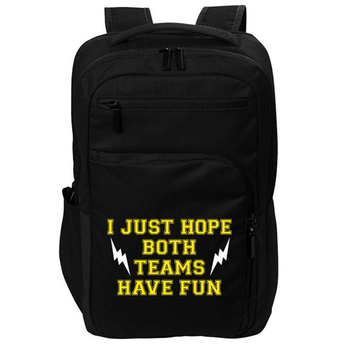 I Just Hope Both Teams Win Impact Tech Backpack