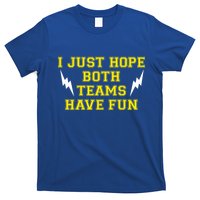 I Just Hope Both Teams Win T-Shirt