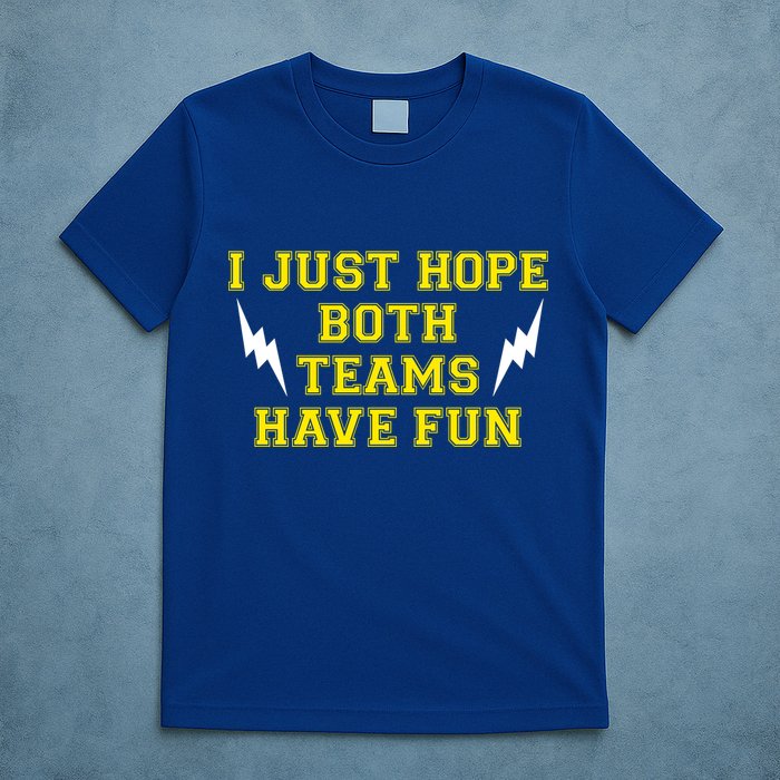 I Just Hope Both Teams Win T-Shirt
