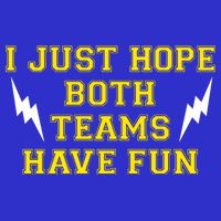 I Just Hope Both Teams Win T-Shirt