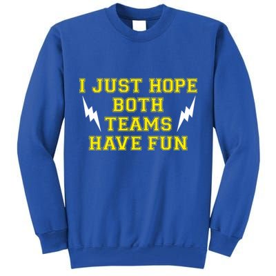 I Just Hope Both Teams Win Tall Sweatshirt