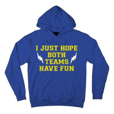 I Just Hope Both Teams Win Tall Hoodie