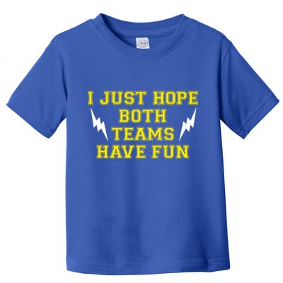 I Just Hope Both Teams Win Toddler T-Shirt