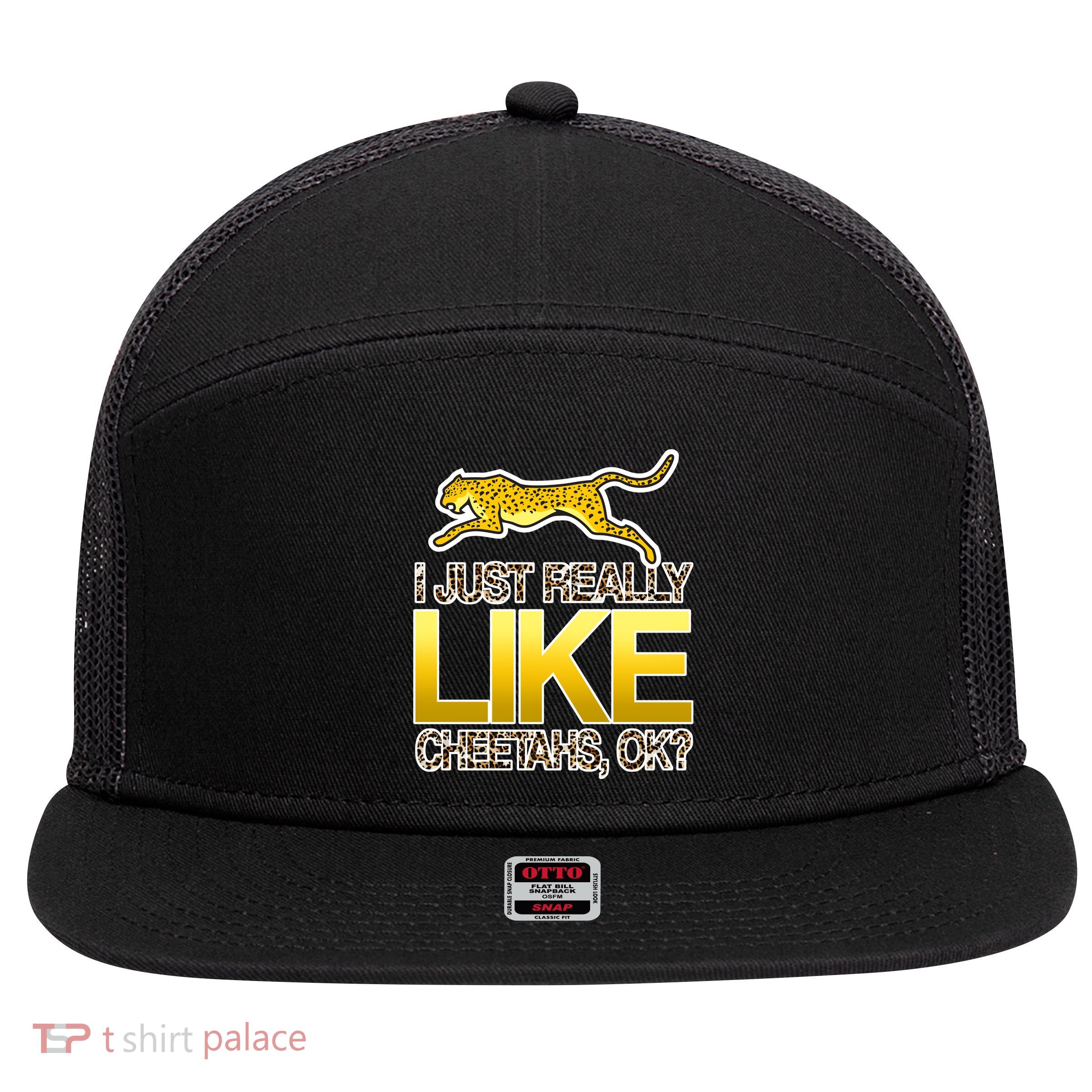 I Just Like Cheetahs Ok 7 Panel Mesh Trucker Snapback Hat