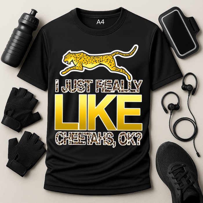 I Just Like Cheetahs Ok Cooling Performance Crew T-Shirt