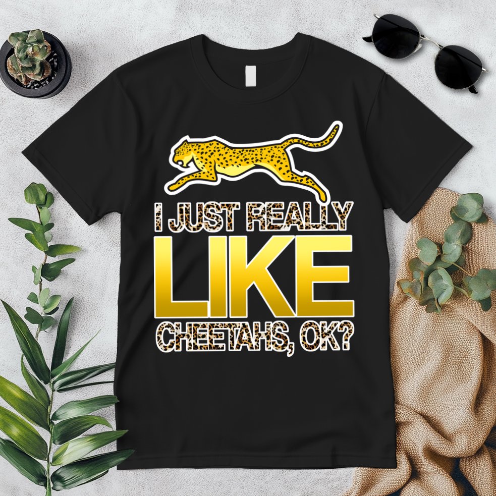 I Just Like Cheetahs Ok Premium T-Shirt
