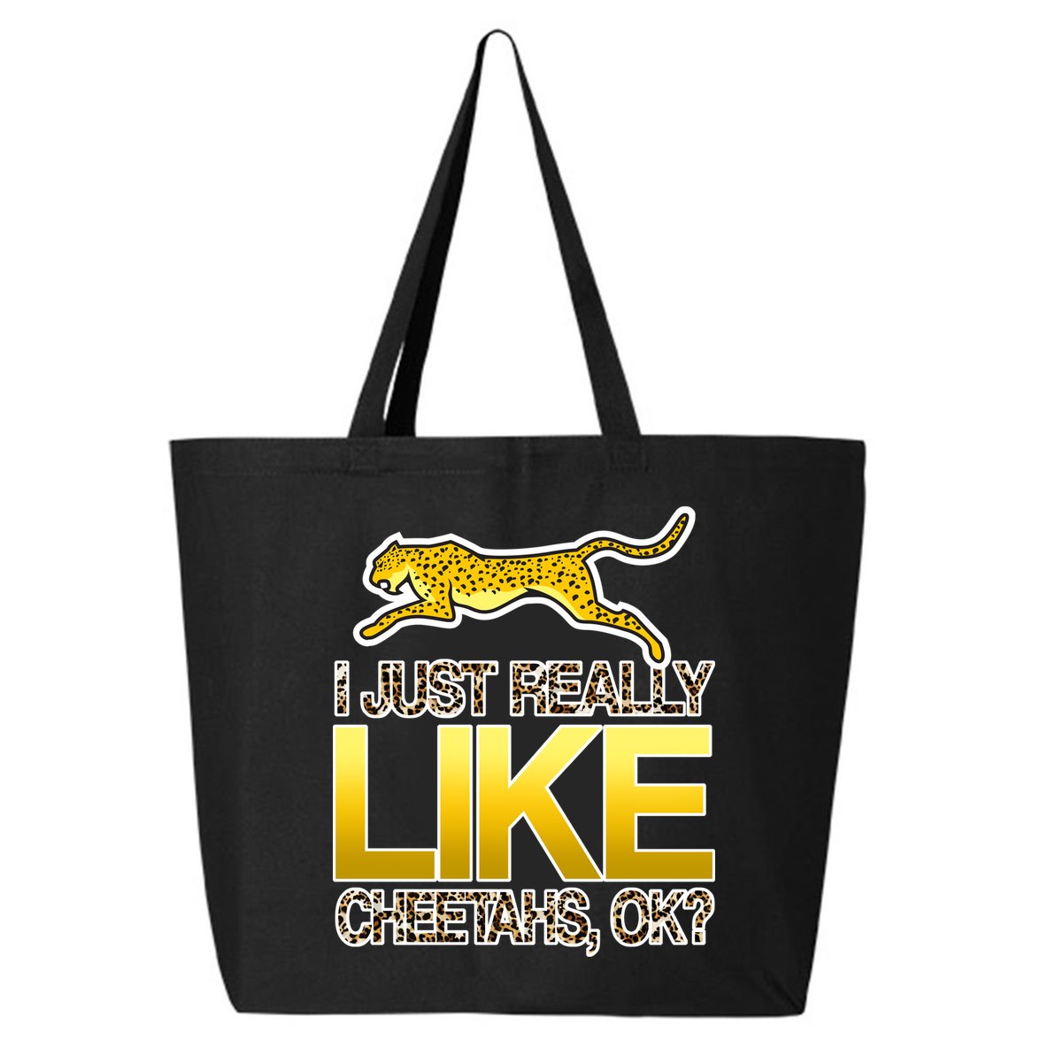I Just Like Cheetahs Ok 25L Jumbo Tote