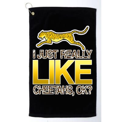 I Just Like Cheetahs Ok Golf Towel