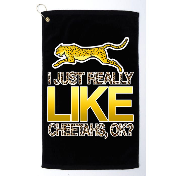 I Just Like Cheetahs Ok Golf Towel