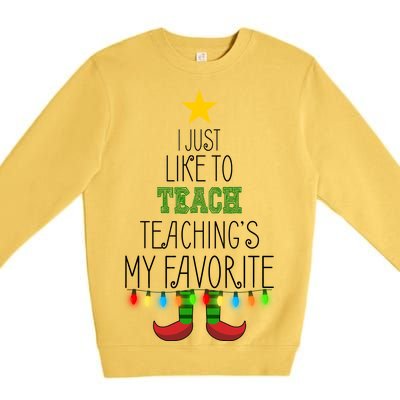 I Just Like To Teach, Teachings My Favorite Premium Crewneck Sweatshirt