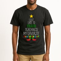 I Just Like To Teach, Teachings My Favorite Tall T-Shirt