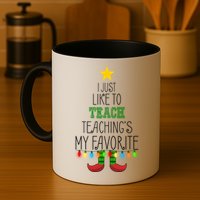 I Just Like To Teach, Teachings My Favorite Mug