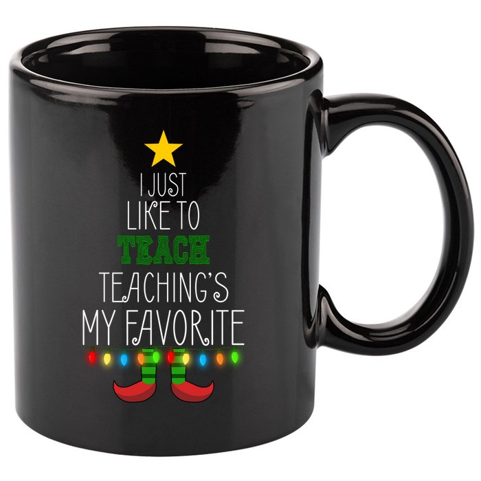 I Just Like To Teach, Teachings My Favorite 11oz C Handle Ceramic Mug