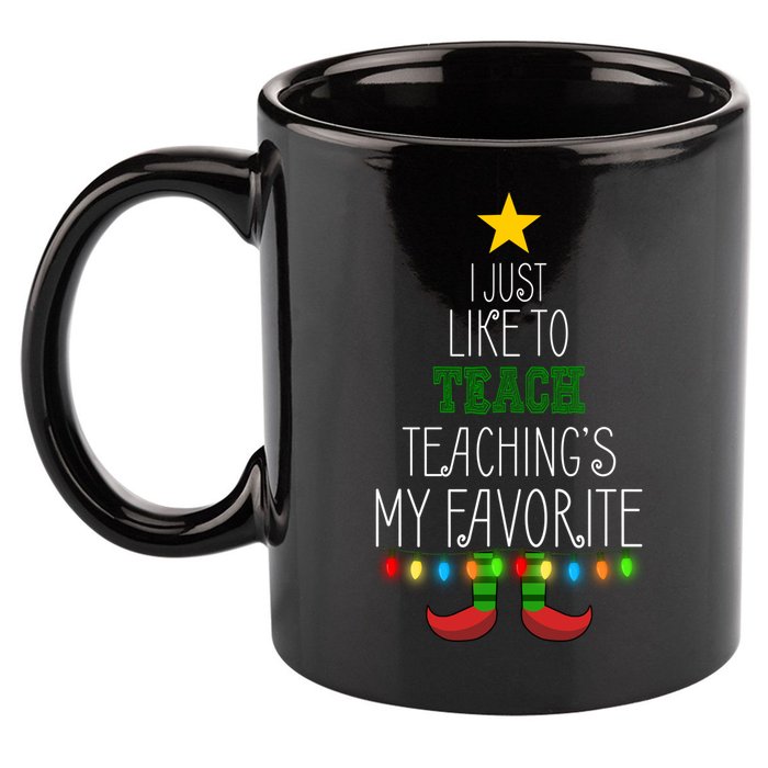 I Just Like To Teach, Teachings My Favorite 11oz C Handle Ceramic Mug