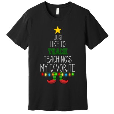 I Just Like To Teach, Teachings My Favorite Premium T-Shirt