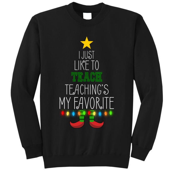 I Just Like To Teach, Teachings My Favorite Tall Sweatshirt