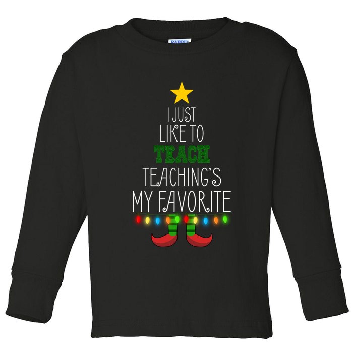 I Just Like To Teach, Teachings My Favorite Toddler Long Sleeve Shirt