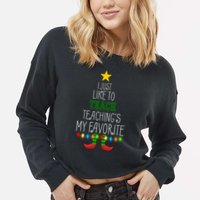 I Just Like To Teach, Teachings My Favorite Cropped Pullover Crew