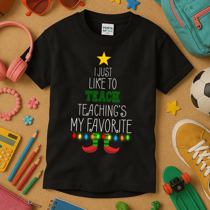 I Just Like To Teach, Teachings My Favorite Kids T-Shirt